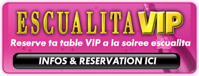 Reserve ta table VIP a la soiree escualita