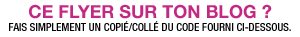 Affiche ce flyer sur ton blog